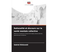 Rationalité et discours sur la santé mentale collective: Notes sur un parcours critique de formation dans la réforme psychiatrique brésilienne