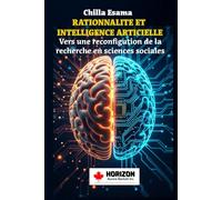 RATIONALITE ET INTELLIGENCE ARTIFICIELLE: Vers une reconfiguration de la recherche en sciences sociales (La RDC en mutations : de la guerre des ... : Minerais, pouvoir, agriculture et IA)
