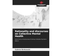 Rationality and discourses on Collective Mental Health: Notes from a critical journey of training in Brazilian Psychiatric Reform