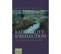 Rationality and Reflection: How to Think About What to Think