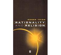 Rationality and Religion: Does Faith Need Reason?