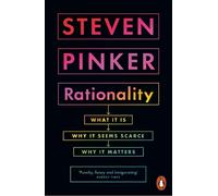 Rationality: What It Is, Why It Seems Scarce, Why It Matters