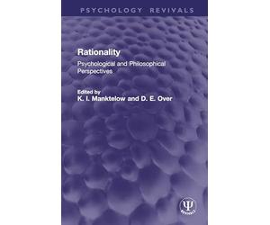 Rationality: Psychological and Philosophical Perspectives (Psychology Revivals)