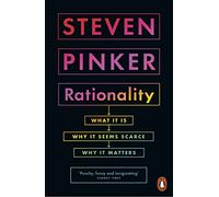 Rationality : What It Is, Why It Seems Scarce, Why It Matters