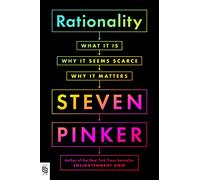 Rationality: What It Is, Why It Seems Scarce, Why It Matters