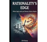 Rationality's Edge: Where Logic ends and Human Nature Begins