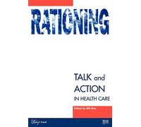 Rationing: Talk and Action in Healthcare