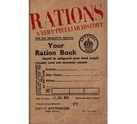 Rations: A Very Peculiar History