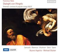 Cornelia Samuelis, Chiyuki Okamura, Franz Vitzthum, Christian Dietz, Yorck Felix Speer, Nuovo Aspetto Michael Dücker - Francesco Ratis - Dialoghi con l´Angelo - Dramatic Cantatas & Popular Songs