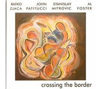 Ratko Zjaca & Stan Mitrovic - Crossing the Border
