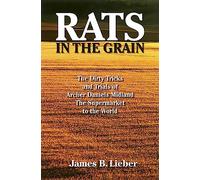 Rats in the Grain: The Dirty Tricks and Trials of Archer Daniels Midland, the Supermarket to the World