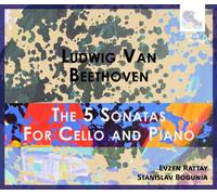 Rattay, Evzen/Bogunia, Stanislav - Ludwig van Beethoven: 5 Sonatas for Cello & Piano
