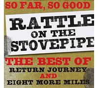 Rattle On The Stovepipe - So Far So Good: The Best Of