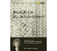 Rattle,Simon - Musik im 20. Jahrhundert - Die Revolution der Klänge Vol. 7: Zu neuen Ufern (NTSC) [DVD]