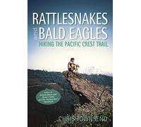 Rattlesnakes and Bald Eagles: Hiking the Pacific Crest Trail