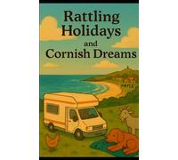Rattling Holidays: and Cornish Dreams