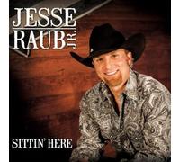 Raub, Jesse Jr. - Sittin' Here