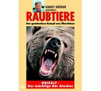 Raubtiere: Grizzly - Der mächtige Bär Alaskas