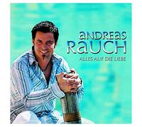 Rauch,Andreas - Alles auf die Liebe