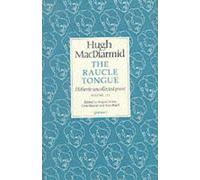 Raucle Tongue: Selected Essays, Journalism and Interviews: v. 3 (MacDiarmid 2000 S.)