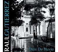 Raul Gutierrez - Dias De Illuvia