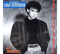 Raúl Orellana - The Real Wild House - The Remixes