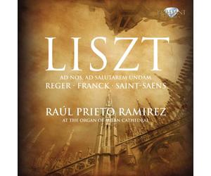 Raul Prieto Ramirez - Organ Works - Liszt; Reger; Franck