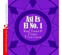 Raul Torres & Cirano Y Los Cacos - Asi Es El No. 1 (Digitally Remastered)