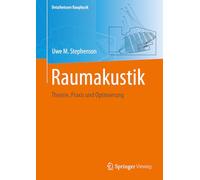 Raumakustik: Theorie, Praxis und Optimierung (Detailwissen Bauphysik)
