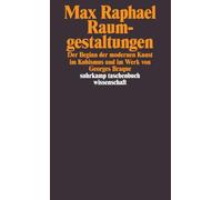 Raumgestaltungen: Der Beginn der modernen Kunst im Kubismus und im Werk von Georges Braque