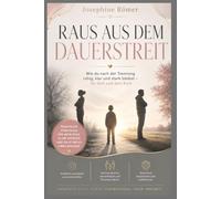 Raus aus dem Dauerstreit: Co-Parenting ohne Streit: Wie du mit einem schwierigen Ex-Partner ruhig kommunizierst, Konflikte stoppst und deinem Kind Sicherheit gibst