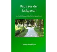 Raus aus der Sackgasse: Und selbstbewusst die Richtung wechseln