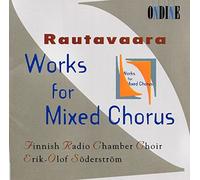 Rautavaara: Works for Mixed Chorus