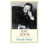 Rav Kook: Everything is Rising (Jewish Lives): Mystic in a Time of Revolution