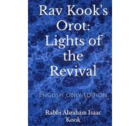 Rav Kook's Orot: Lights of the Revival: English only edition