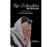 Rav Schachter on Tefillah (Rav Hershel Schachter Seforim)
