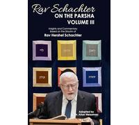 Rav Schachter on the Parsha: Volume III (Rav Hershel Schachter Seforim)