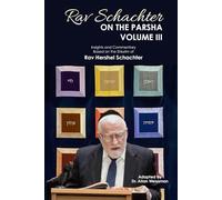Rav Schachter on the Parsha: Volume III (Rav Hershel Schachter Seforim)