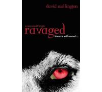 [Ravaged: A Werewolf's Tale] (By: David Wellington) [published: October, 2010]