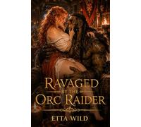 Ravaged by the Orc Raider: A Curvy Heroine Monster Romance (Orcs of the Iron Wilds)