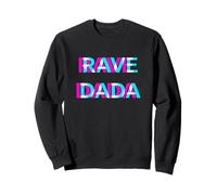 Rave Dada Techno EDM Music Festival Father Daddy Raver Papi Sweatshirt