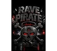 Rave Pirate Notebook: Music, Freedom, Adventure and Endless Creativity
