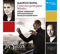 Les Siècles, François-Xavier Roth, Cédric Tiberghi - Ravel: Concertos Pour Piano/Mélodies