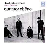 Ravel, Debussy & Faur?d? String Quartets by Quatuor Ebene (2008-10-14)