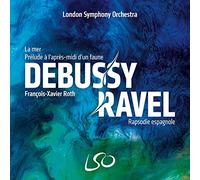 ラヴェル : スペイン狂詩曲、ドビュッシー : 牧神の午後 / フランソワ=グザヴィエ・ロト、ロンドン交響楽団 (Ravel Debussy / François-Xavier Roth, LSO) [SACD Hybrid] [Import] [Live] [日本語帯・解説付]