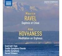 RAVEL/GOFF/SEATTLE SYM & CHORALE/SCHWARZ: DAPHNIS & CHLOE/MEDITATION ON ORP - CD
