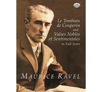 Ravel Le Tombeau De Couperin/Valses Nobles Et Sentimentales Orch Fs (Dover Orchestral Music Scores)