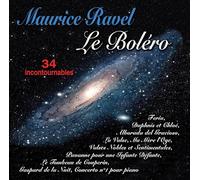 Ravel, Maurice - Le Boléro 34 Incontournables