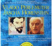 RAVEL : PIANO CONCERTO IN G MAJOR, FOR THE LEFT HAND, SONATINE, PRELUDE, LE TOMBEAU DE COUPERIN, MENUET SUR LE NOM DE HAYDN - PERLEMUTER / HORENSTEIN - 1955