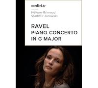 Ravel, Piano concerto in G major - Hélène Grimaud, Vladimir Jurowski